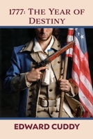 1777: The Year of Destiny 1611794099 Book Cover