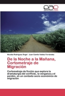 De la Noche a la Mañana, Cortometraje de Migración 6200401446 Book Cover