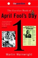 The "Guardian" Book of April Fool's Day 184513155X Book Cover