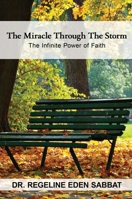 Miracle Through the Storm : The Infinite Power of Faith 1637928580 Book Cover