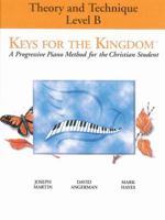 Keys for the Kingdom - Theory and Technique: Level B 1592351697 Book Cover
