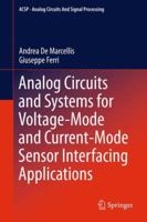 Analog Circuits and Systems for Voltage-Mode and Current-Mode Sensor Interfacing Applications 9400736967 Book Cover