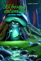 El bosque encantado y la Piedra Mágica (Spanish Edition) B0FH243W2M Book Cover