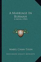A Marriage In Burmah: A Novel 1165273950 Book Cover