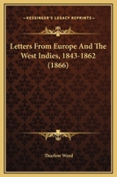 Letters from Europe and the West Indies. 1843-1862. 1241495297 Book Cover