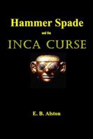 Hammer Spade and the Inca Curse (The Adventures of Hammer Spade) 1792053541 Book Cover
