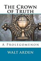 The Crown of Truth 1537067966 Book Cover