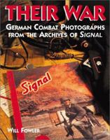 Their War: German Combat Photographs from the Archives of Signal Magazine 1580970400 Book Cover