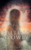 Falling Slowly (Cantwell Quartet Series) 1967731217 Book Cover