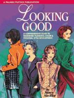 Looking Good: A Comprehensive Guide to Wardrobe Planning, Color & Personal Style Development 0935278427 Book Cover