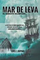 MAR DE LEVA, EL RESCATE SILENCIOSO (Spanish Edition) B0DWDMDGSY Book Cover
