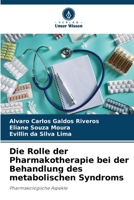 Die Rolle der Pharmakotherapie bei der Behandlung des metabolischen Syndroms (German Edition) 6208103207 Book Cover