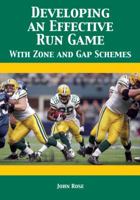 Developing an Effective Run Game With Zone and Gap Schemes 1606792059 Book Cover