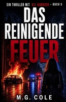 DAS REINIGENDE FEUER: Ein DCI Garrick-roman – buch 5 (German Edition) B0H25Q3S5Q Book Cover