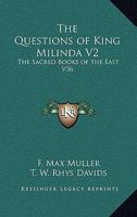 The Questions of King Milinda V2: The Sacred Books of the East V36 116271946X Book Cover