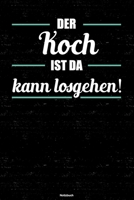 Der Koch ist da kann losgehen! Notizbuch: Koch Journal DIN A5 liniert 120 Seiten Geschenk 171288087X Book Cover