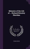 Memoirs of the life of the Right Honourable Richard Brinsley Sheridan 1016762119 Book Cover