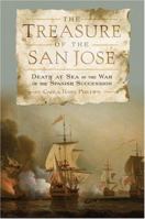 The Treasure of the San José: Death at Sea in the War of the Spanish Succession 1421404168 Book Cover