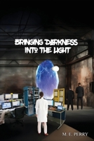 Bringing Darkness Into The Light B0DSPTLHZP Book Cover