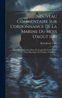 Nouveau Commentaire Sur L'ordonnance De La Marine Du Mois D'août 1681: Avec Des Explications Prises De L'esprit Du Texte Et Des Notes Historiques Et Critiques, Volume 2... 1021591165 Book Cover