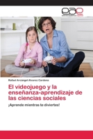 El videojuego y la ense�anza-aprendizaje de las ciencias sociales 6202114878 Book Cover