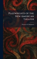 Playwrights of the New American Theater 1025410378 Book Cover