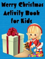 Merry Christmas Activity Book for Kids: Dot-to-Dot, Coloring, Mazes, Sudoku, Word Search, More than 200 Activities for Ages 6-12 B08KQZ6VXT Book Cover