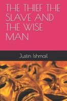 THE THIEF THE SLAVE AND THE WISE MAN B08CPB4V1X Book Cover