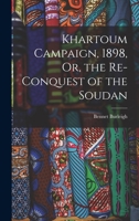 Khartoum Campaign, 1898, Or, the Re-Conquest of the Soudan 9356372098 Book Cover