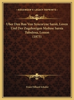 Uber Den Bau Von Syncoryne Sarsii, Loven Und Der Zugehorigen Meduse Sarsia Tubulosa, Lesson (1873) 1145243304 Book Cover