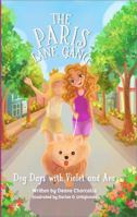 The Paris Lane Gang: Dog Days with Violet and Ava: Don’t miss out on this group of best friends as they experience crazy dog days that strengthen ... book with these kids and their puppy, who hel 1960856006 Book Cover