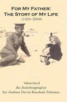 For My Father: the Story of My Life (1910-2000): Volume One of an Autobiography 0595326242 Book Cover