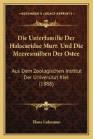 Die Unterfamilie Der Halacaridae Murr. Und Die Meeresmilben Der Ostee: Aus Dem Zoologischen Institut Der Universitat Kiel (1888) 1161132678 Book Cover