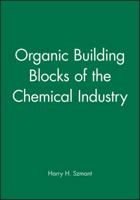 Organic Building Blocks of the Chemical Industry 0471855456 Book Cover