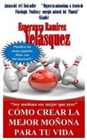 Cómo crear la mejor moñona para tu vida: Soy moñona soy mejor que ayer 1544735936 Book Cover