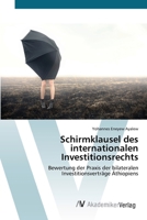 Schirmklausel des internationalen Investitionsrechts: Bewertung der Praxis der bilateralen Investitionsverträge Äthiopiens (German Edition) 6202229659 Book Cover