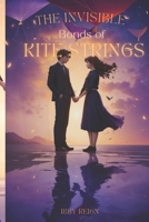 The Invisible Bonds of Kite Strings B0CF4FLY1B Book Cover