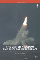 The United Kingdom and Nuclear Deterrence 0415438349 Book Cover