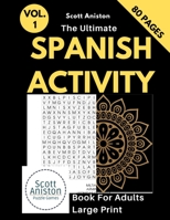 The Ultimate Spanish Activity Book For Adults Large Print: 80 Relaxing Word Search Puzzles & Coloring Pages: Volume 1 (Word Find and Activitiy Books in Spanish For Adults & Kids) 1727351525 Book Cover