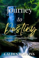 JOURNEY TO DESTINY B0C4MPHS6Z Book Cover