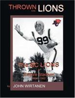 Thrown to the Lions: 45 Years of B.C. Lions Football 155212438X Book Cover