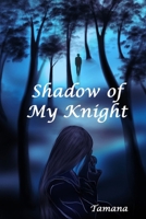 Shadow of My Knight B09GTS962J Book Cover