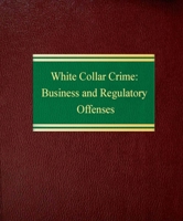 White Collar Crime: Business and Regulatory Offenses 1588520498 Book Cover