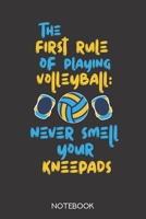 The first rule of playing volleyball: never smell your kneepads: Notebook with 120 dotgrid pages in 6x9 inch format 1708042865 Book Cover