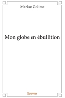 Mon globe en ébullition (French Edition) 2334143367 Book Cover