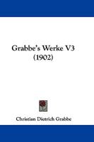 Grabbe's Werke V3 (1902) 1104756900 Book Cover