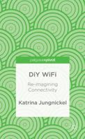 DIY WiFi: Re-imagining Connectivity 1137312521 Book Cover