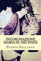Incoronazione Maria SS. dei Pozzi 1500844071 Book Cover