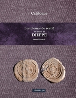 Les plombs de scellZ de la ville de Dieppe 0244104611 Book Cover