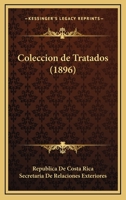 Coleccion De Tratados (1896) 116103580X Book Cover